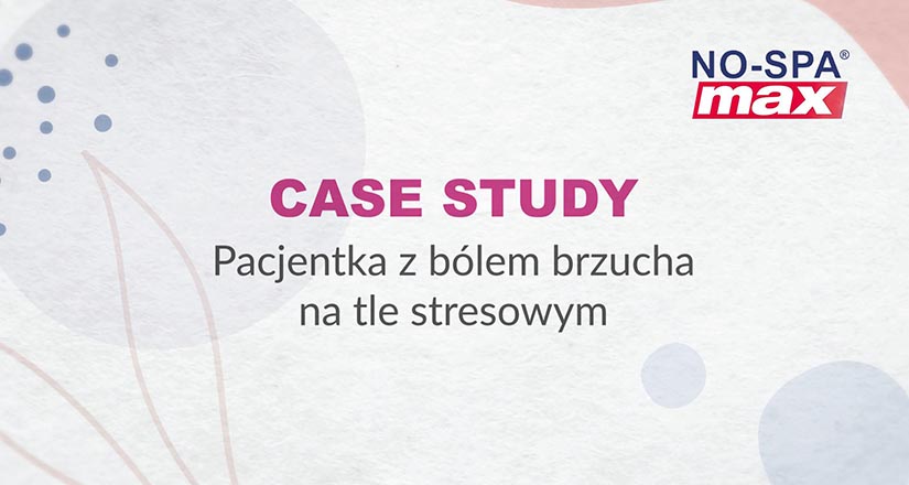 Pacjent z bólem brzucha na tle stresowym – zobacz case study!